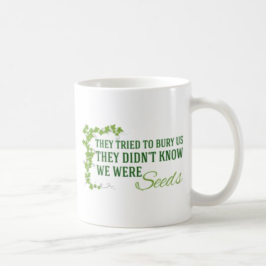 Mug Nous Étions Des Graines Citation Inspirationnelle (Droite)