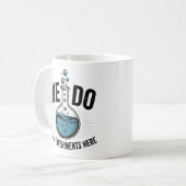 Mug Nous faisons de vraies expériences ici – Prof de S (Devant gauche)