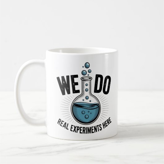 Mug Nous faisons de vraies expériences ici – Prof de S (Gauche)