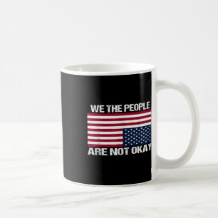 Mug Nous, Le Peuple, Nous N'Avons Pas Le Drapeau Améri