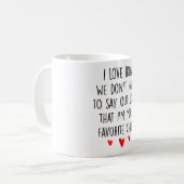 Mug Nous N'Avons Pas À Dire Fort Votre Enfant Préféré (Devant gauche)