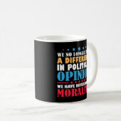 Mug Nous N'Avons Plus De Différence D'Opinion Politiqu (Devant droit)