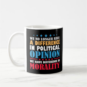 Mug Nous N'Avons Plus De Différence D'Opinion Politiqu