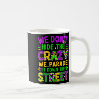 Mug Nous ne cachons pas la folie Nous la défilons dans