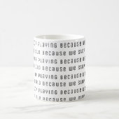 Mug Nous ne cessons pas de jouer parce que nous (Centre)
