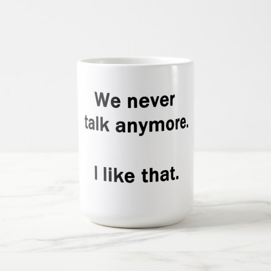 Mug Nous ne parlons plus jamais. J'aime ça. (Centre)