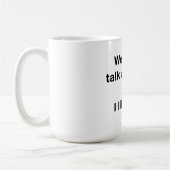 Mug Nous ne parlons plus jamais. J'aime ça. (Gauche)
