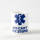 Mug Nous ne pouvons pas fixer stupide (Centre)