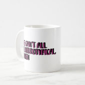 Mug Nous ne pouvons pas tous être Neurotypique Karen F (Devant gauche)