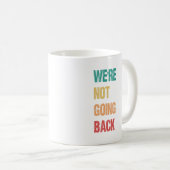 Mug "Nous ne reviendrons pas" - dit Kamala (Devant droit)