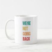 Mug "Nous ne reviendrons pas" - dit Kamala (Gauche)