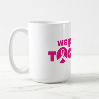 Mug Nous nous battons ensemble - Hope Fight Cure Cance