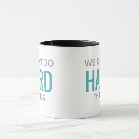 Mug Nous pouvons faire des choses difficiles (Centre)
