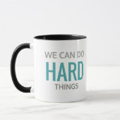 Mug Nous pouvons faire des choses difficiles (Gauche)