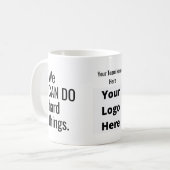 Mug Nous Pouvons Faire Des Choses Difficiles Citer Log (Devant gauche)