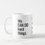 Mug Nous Pouvons Faire Des Choses Difficiles Citer Log (Gauche)