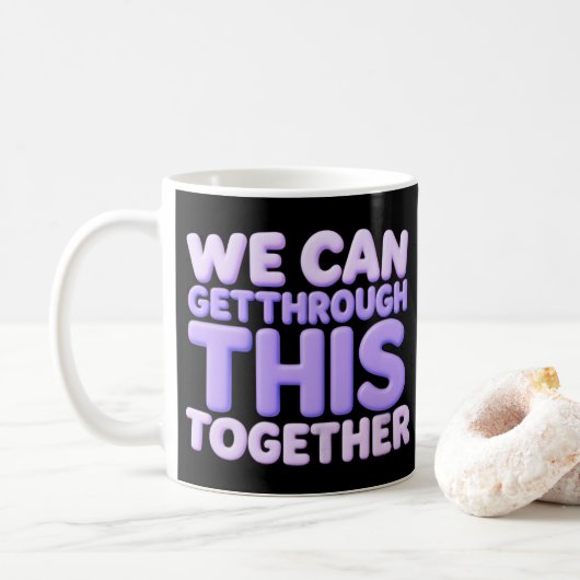 Mug Nous pouvons traverser cela ensemble (Avec donut)