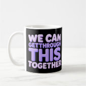 Mug Nous pouvons traverser cela ensemble (Gauche)
