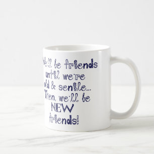 Mug Nous serons des amis jusqu'à ce que nous soyons