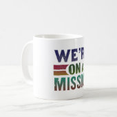 Mug nous sommes en mission (Devant gauche)