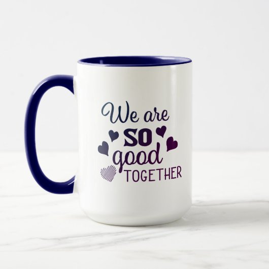 Mug Nous sommes si bons ensemble | (Gauche)