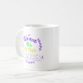 MUG NOUS SOMMES TOUS DANS CELA ENSEMBLE (Devant gauche)