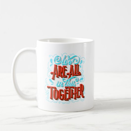 MUG NOUS SOMMES TOUS DANS CELA ENSEMBLE (Gauche)