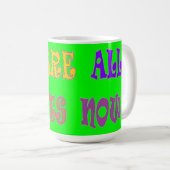 Mug Nous sommes tous des robots couleur verte avec des (Devant droit)