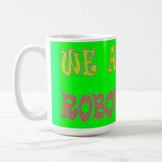 Mug Nous sommes tous des robots couleur verte avec des (Gauche)
