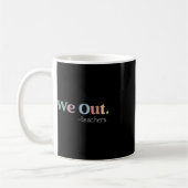 Mug Nous Sortons Enseignants Fin De L'Année Scolaire J (Gauche)