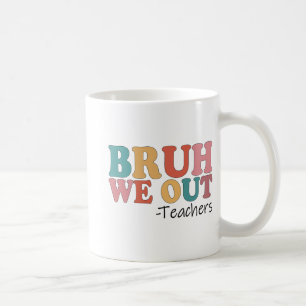 Mug Nous Sortons Enseignants Joyeux Dernier Jour De L'
