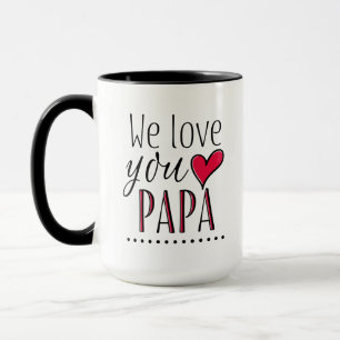 Mug "Nous vous aimons Papa" - Personnalisé