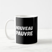 Mug Nouveau Pauvre Funny French Humour Sarcastic New O (Gauche)