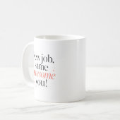 Mug Nouvel Emploi, Même Vous Génial Félicitations (Devant gauche)