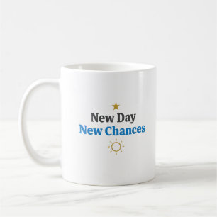 Mug Nouvelle journée, nouvelles chances" Minimaliste