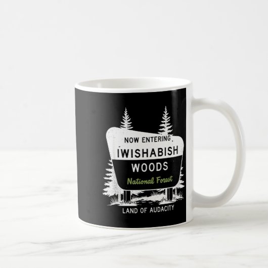 Mug Now Entering Iwishabish Woods National Forest  (Droite)