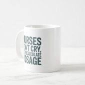 Mug Nurses Don’t Cry – We Recalculate Dosage Quote (Devant gauche)