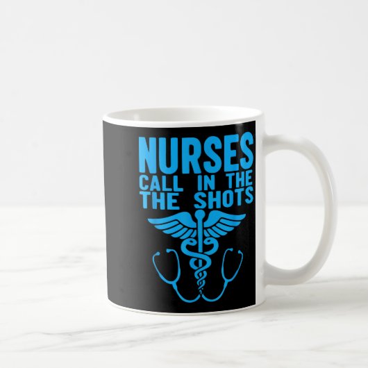 Mug Nurses We Call The Shots Nurse Funny Nursing Cna R (Droite)