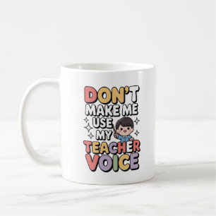 Mug N'Utilisez Pas Ma Voix D'Enseignant Kawaii Drôle