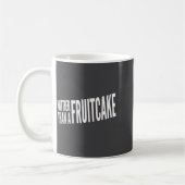 Mug Nuttier Than A Fruitcake Funny Novelty Sarcastic H (Gauche)