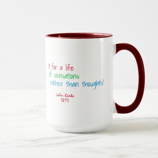 Mug O pour une vie de sensations. . . (Citation Keats) (Droite)