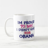 MUG OBAMA - IM FIER DE DIRE, JE N'AI PAS VOTÉ POUR (Gauche)