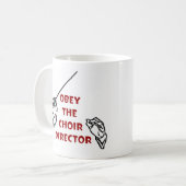 Mug Obéissez le directeur de choeur (Devant gauche)