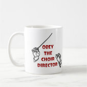 Mug Obéissez le directeur de choeur (Gauche)