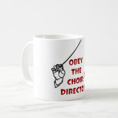 Mug Obéissez le directeur de choeur (Devant gauche)
