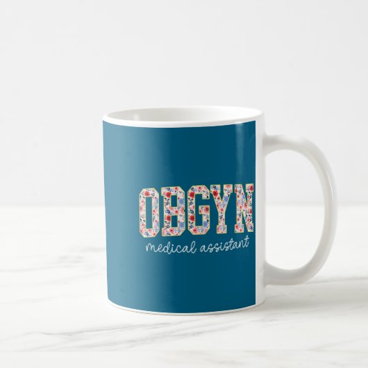 Mug Obgyn Medical Istant Floral Ob-gyn Medical Istant  (Droite)