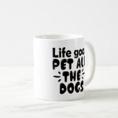 Mug Objectif de vie drôle Caresser tous les chiens (Devant droit)