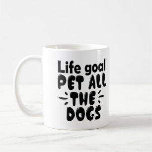 Mug Objectif de vie drôle Caresser tous les chiens