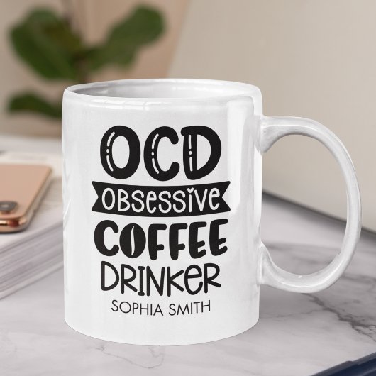Mug Obsessive Coffee Drinker" Sarcastic Gift