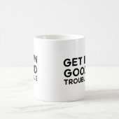 Mug Obtenez dans de bonnes difficultés cadeau politiqu (Centre)